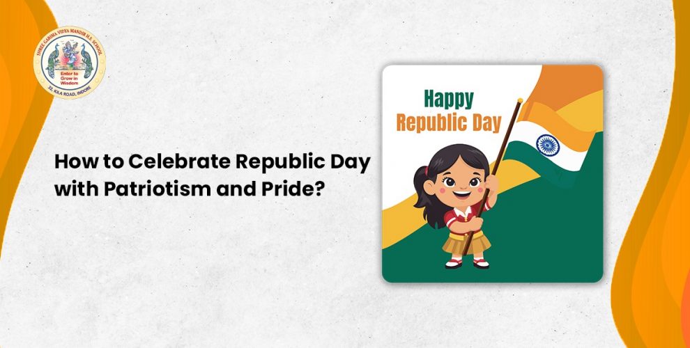 How to Celebrate Republic Day with Patriotism and Pride?